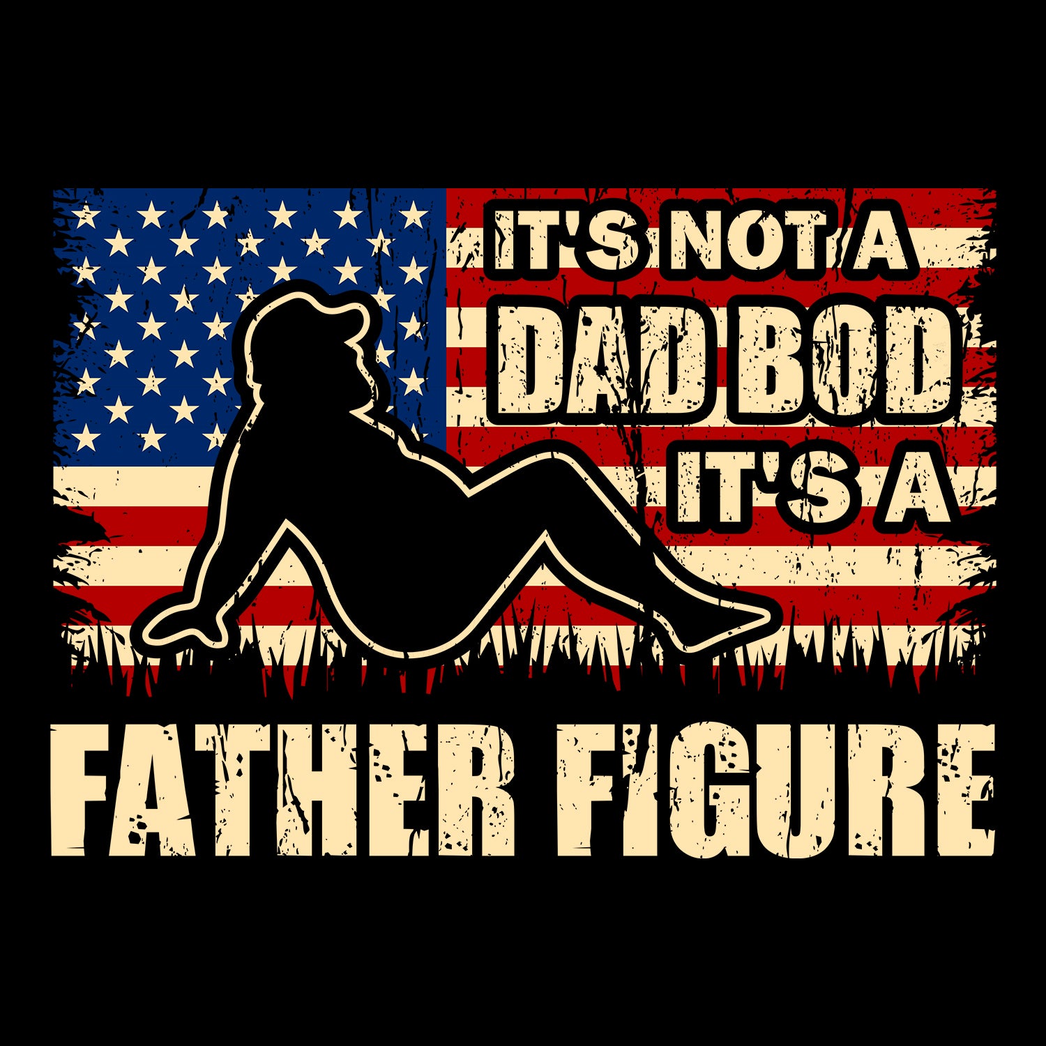 It's Not A Dad Bod It's A Father Figure American Flag Father's Day T-Shirt