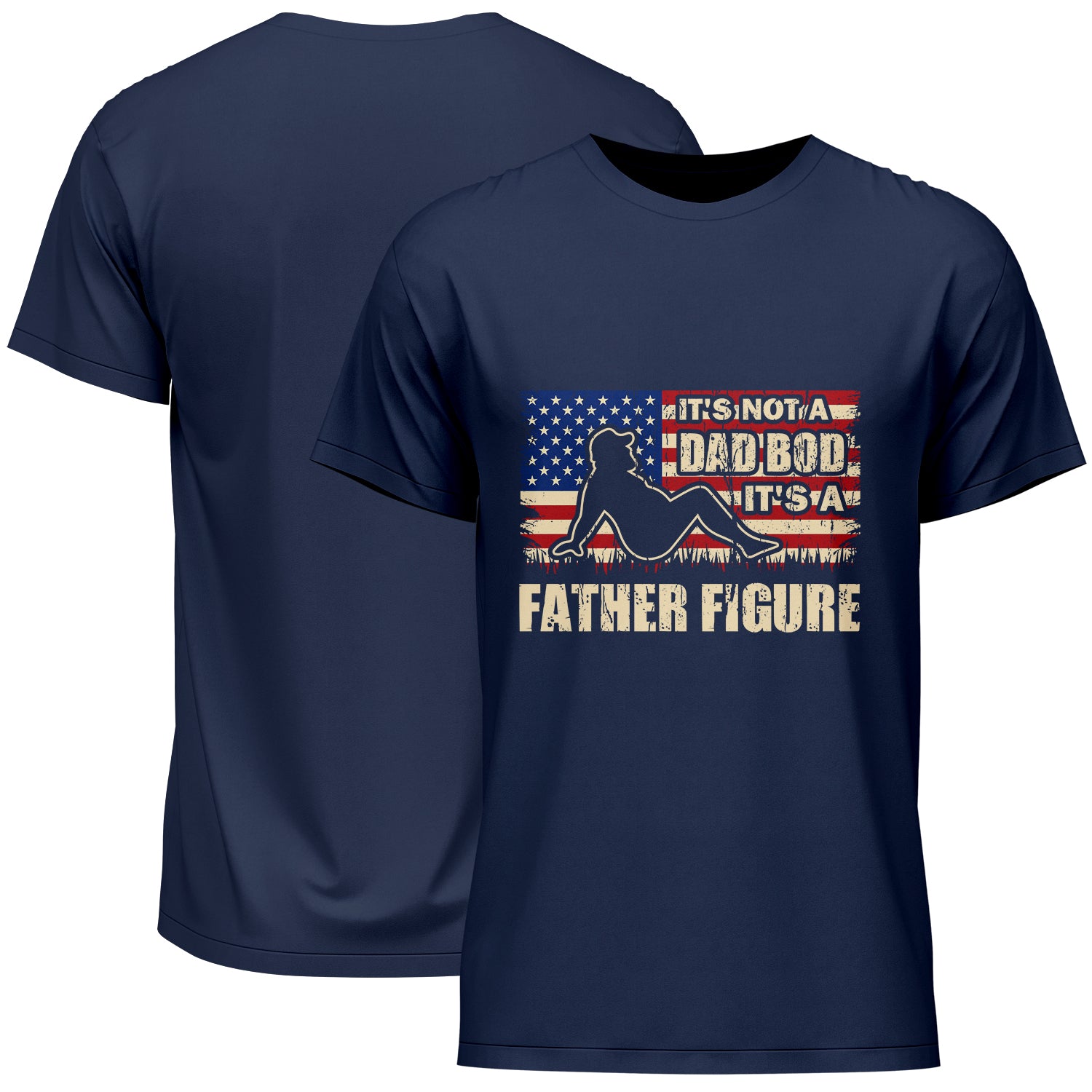 It's Not A Dad Bod It's A Father Figure American Flag Father's Day T-Shirt