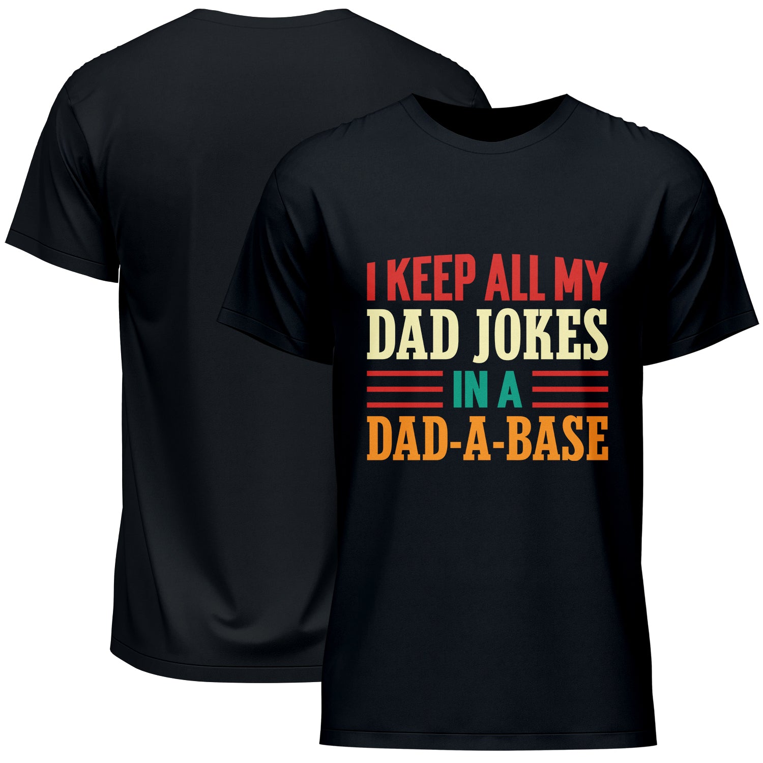 I Keep All My Dad Jokes In A Dad-A-Base Father's Day T-Shirt