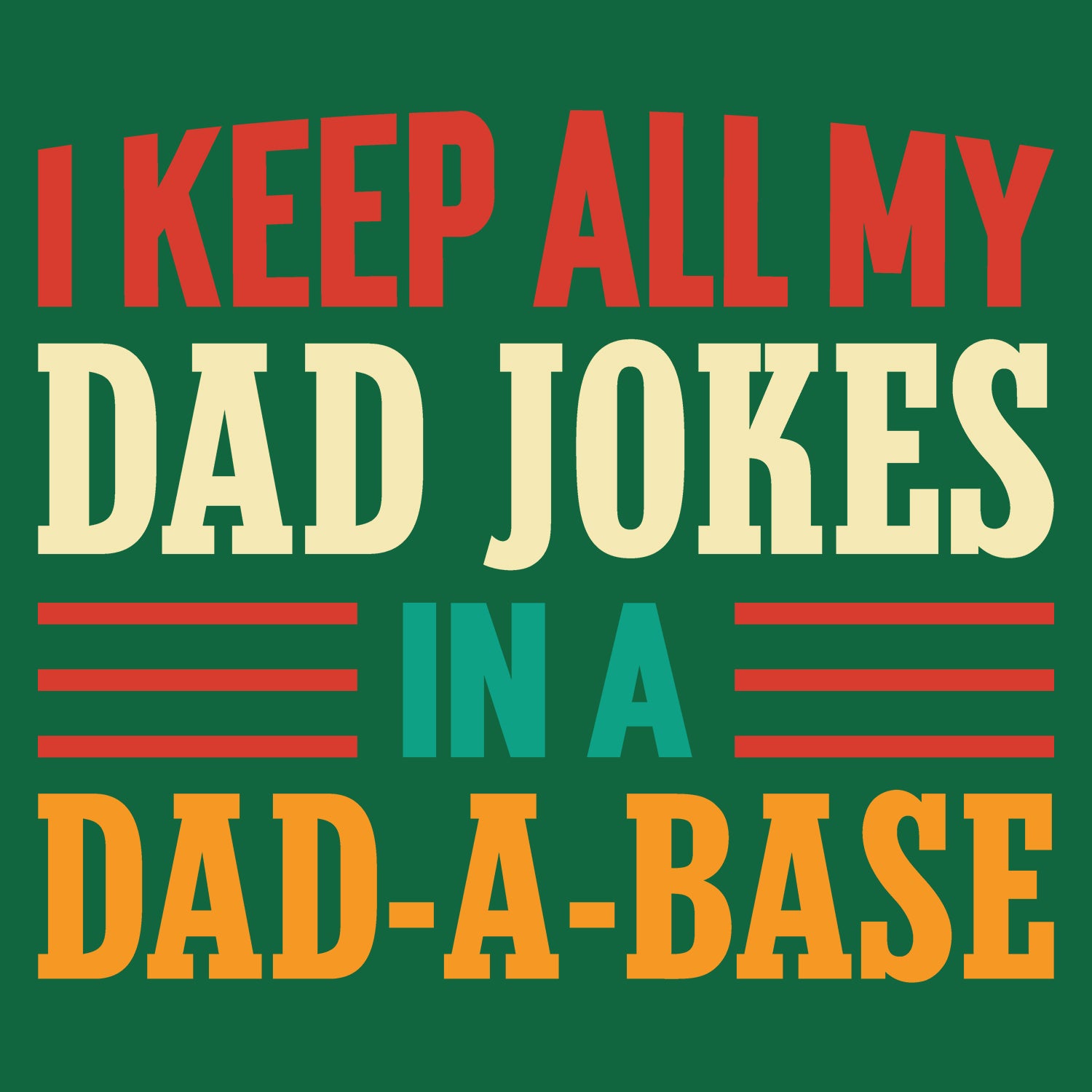 I Keep All My Dad Jokes In A Dad-A-Base Father's Day T-Shirt