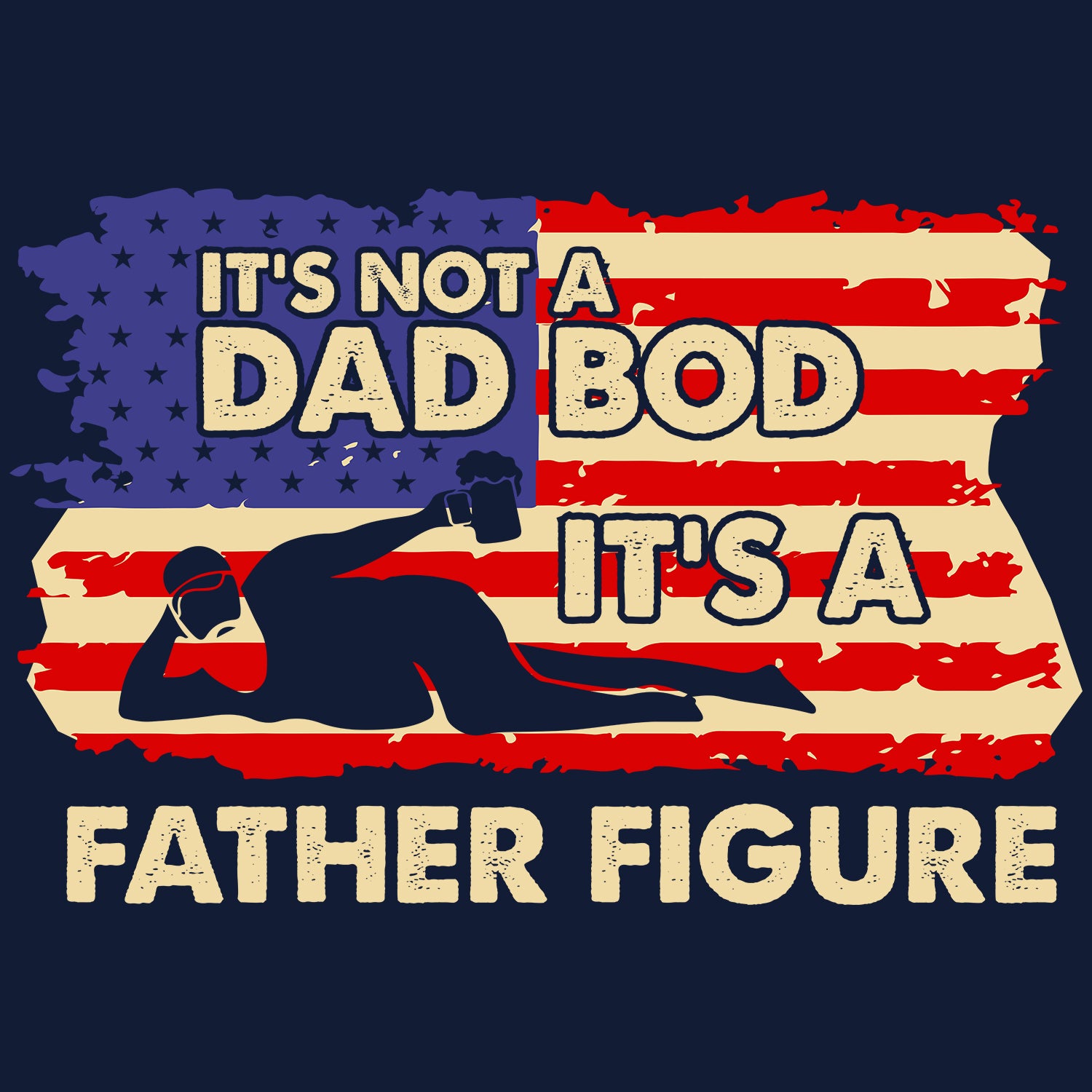 It's Not A Dad Bod It's A Father Figure American Flag Father's Day T-Shirt