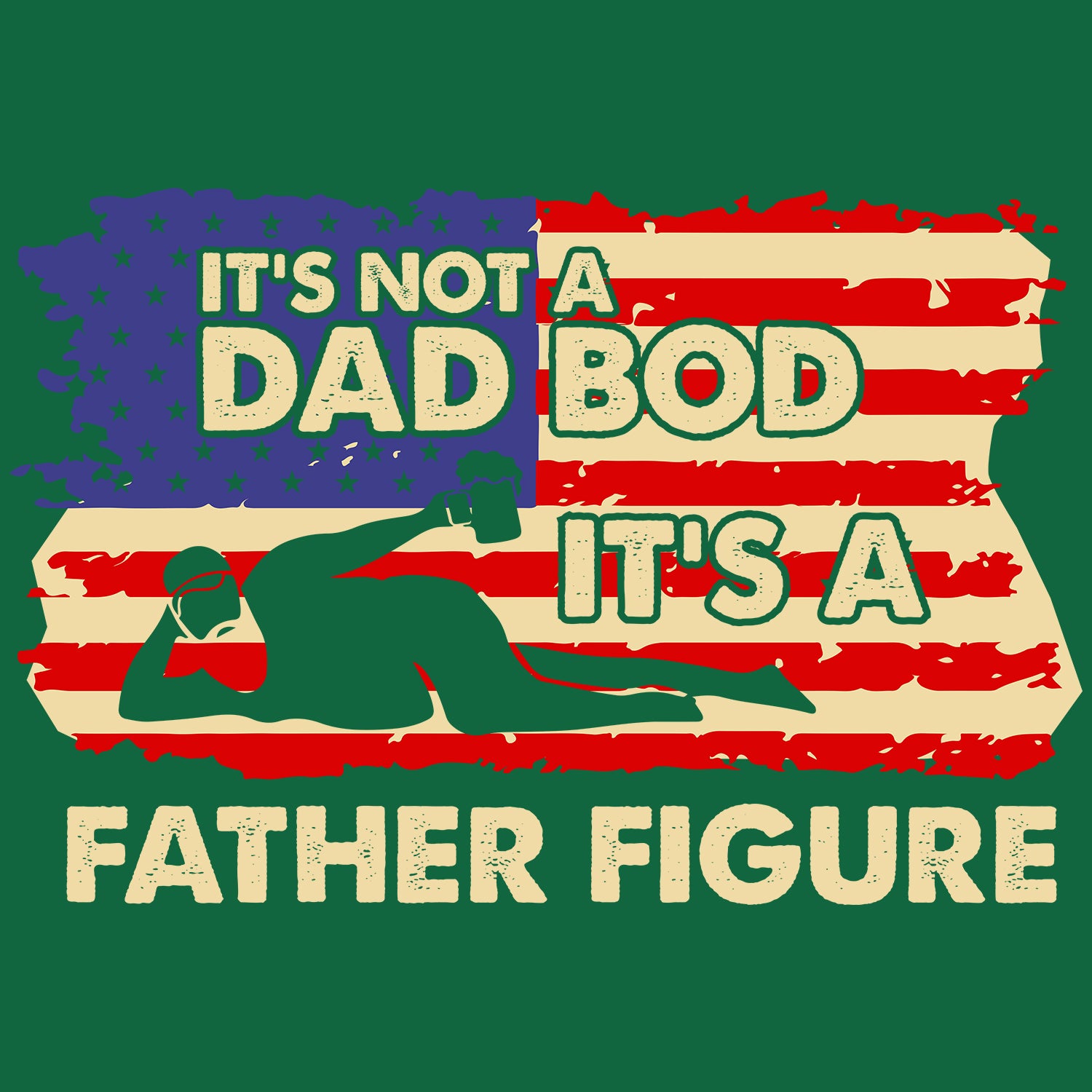 It's Not A Dad Bod It's A Father Figure American Flag Father's Day T-Shirt