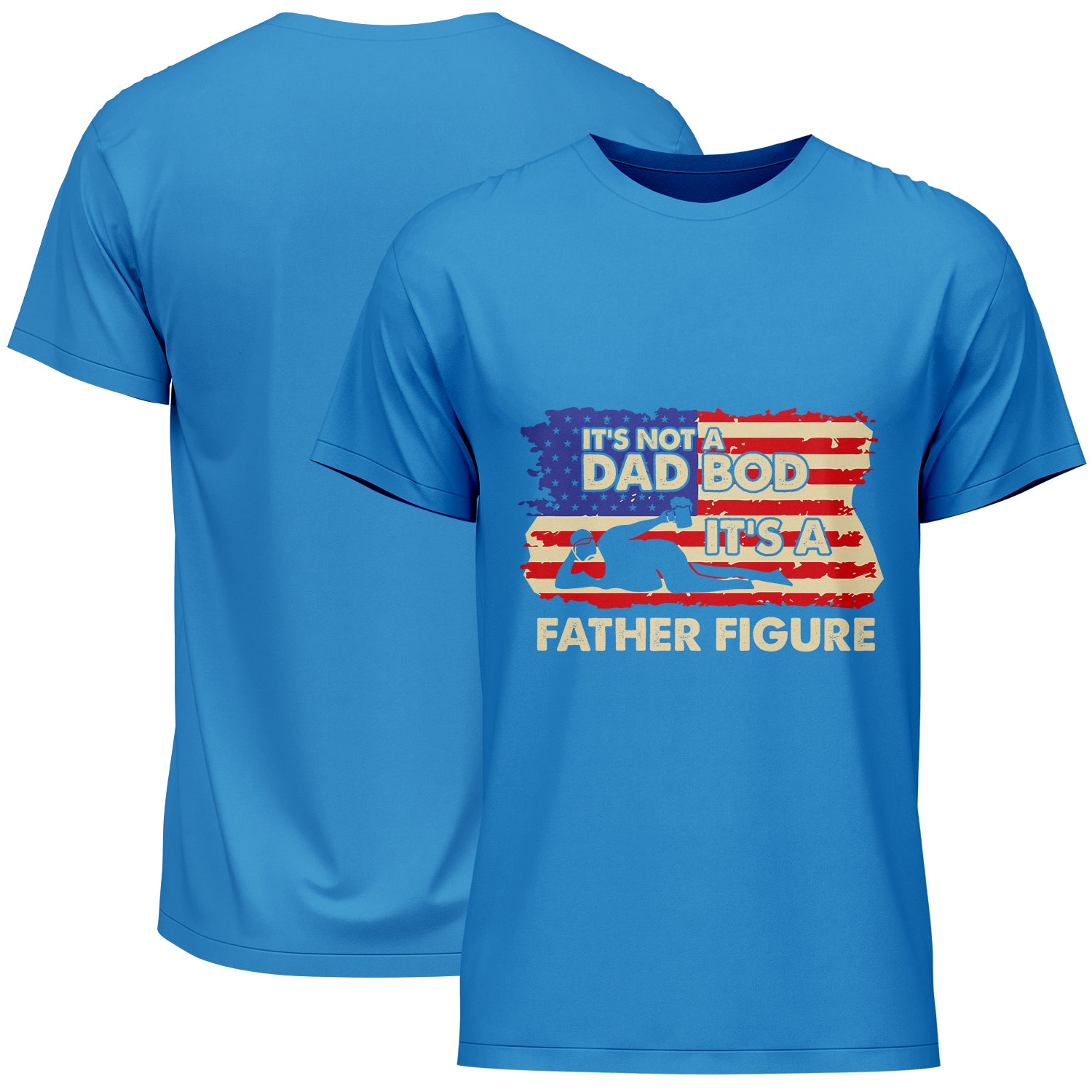 It's Not A Dad Bod It's A Father Figure American Flag Father's Day T-Shirt