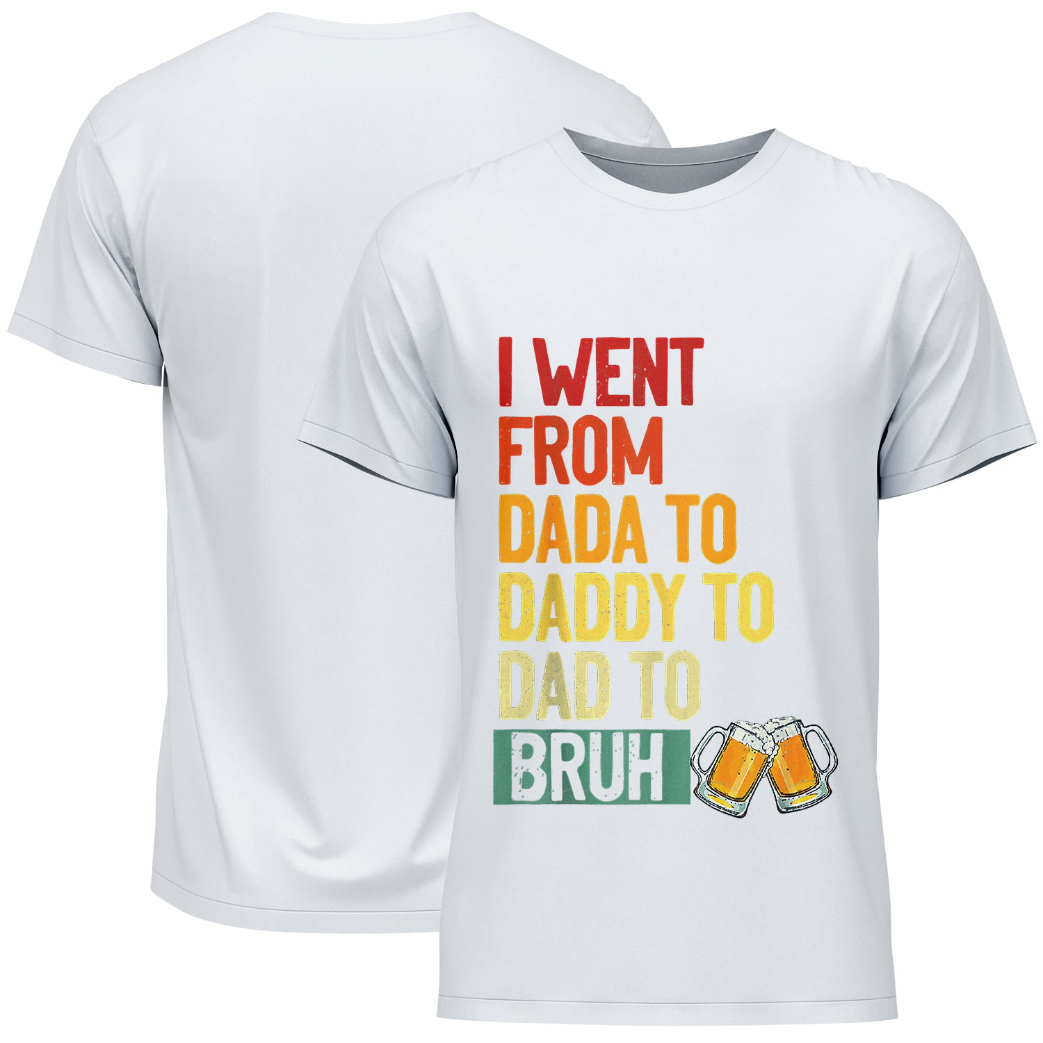 I Went From Dada To Daddy To Dad To Bruh Beer Father's Day T-Shirt