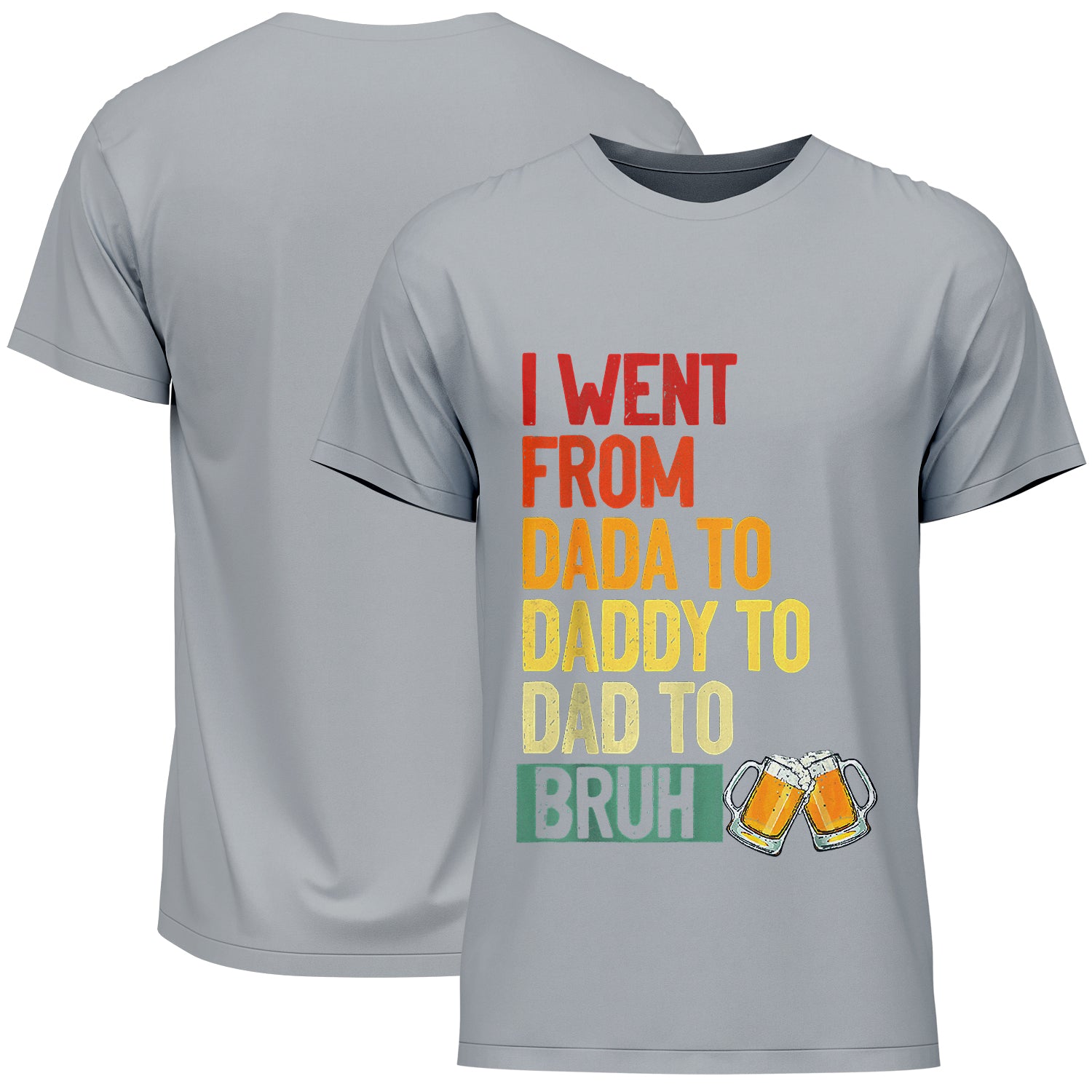 I Went From Dada To Daddy To Dad To Bruh Beer Father's Day T-Shirt